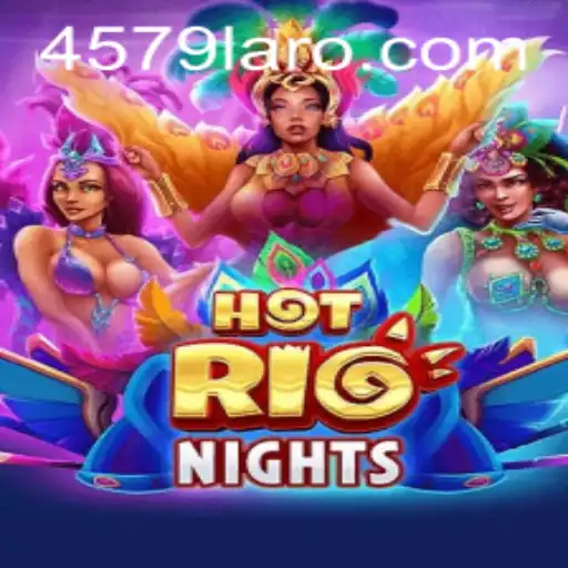 HotRioNights: Experience the Sizzle with 4579.com